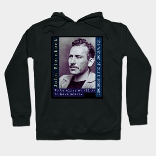 John Steinbeck portrait and  quote: To be alive at all is to have scars. Hoodie